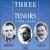 Three Legendary Tenors in Opera and Song von Various Artists