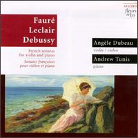 Gabriel Fauré, Jean-Marie Leclair, Claude Debussy: French sonatas for violin and piano von Angèle Dubeau