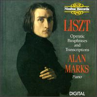 Liszt: Operatic Paraphrases and Transcriptions von Various Artists