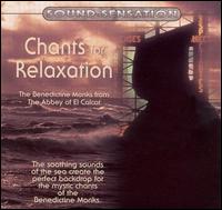 Chants for Relaxation von Benedictine Monks from the Abbey of El Calcat