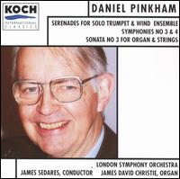 Daniel Pinkham: Serenades for Solos Trumpet & Wind Ensembles; Symphonies No. 3 & 4, etc. von James Sedares