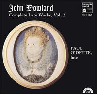 John Dowland: Complete Lute Works, Vol. 2 von Paul O'Dette