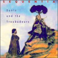 Dante and the Troubadour von Sequentia Ensemble for Medieval Music, Cologne