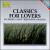 Classics for Lovers von Various Artists