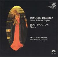 Josquin Desprez: Missa de Beata Virgine; Jean Mouton: Motets von Theatre of Voices