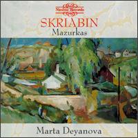 Alexander Skriabin: Mazurkas von Marta Deyanova