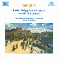 Delius: Paris; Brigg Fair; Eventyr; Irmelin; La Calinda von Various Artists