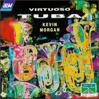 Virtuoso Tuba von Kevin Morgan