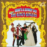 Here's a Howdy Do! - A Gilbert & Sullivan Festival von King's Singers