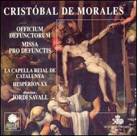 Cristóbal de Morales: Officium Defunctorum; Missa pro Defunctis von Jordi Savall
