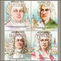 Greatest Hits: Mozart/Bach/Handel/Vivaldi von Various Artists