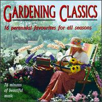 Gardening Classics: 16 Perennial Favorites for All Seasons von Various Artists