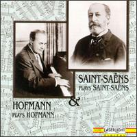 Saint-Saëns Plays Saint-Saëns & Hofmann Plays Hofmann von Various Artists