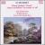 Schubert: Piano Quintet "Trout"; Adagio and Rondo Concertante von Kodaly Quartet