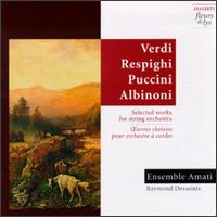 Respighi: Suite No.3/Puccini: Crisantemi/Verdi: String Quartet In E Minor/Albinoni: Adagio In G Minor von Various Artists