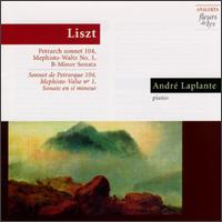 Liszt: Petrarch sonnet 104; Mephisto-Waltz No. 1; B-Minor Sonata von André Laplante