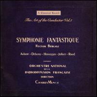 The Art Of The Conductor, Vol. 1: Berlioz - Symphonie Fantastique von Charles Münch