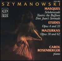 Karol Szymanowski: Masques; Etudes; Mazurkas von Carol Rosenberger