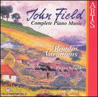 John Field: Complete Piano Music: Rondos, Variations von Pietro Spada