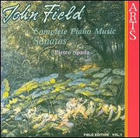 John Field: Complete Piano Music: Sonatas von Pietro Spada