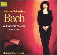 Bach: 6 French Suites, BWV 812-817 von Joanna MacGregor