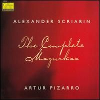 Scriabin: The Complete Mazurkas von Artur Pizarro