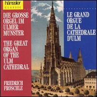 The Great Organ of the Ulm Cathedral von Friedrich Froschle