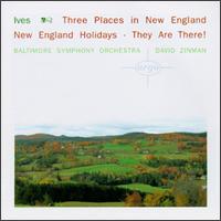 Ives: Three Places in New England/New England Holidays/They are There! von David Zinman