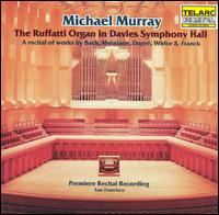 The Ruffatti Organ in Davies Symphony Hall von Michael Murray
