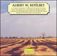 Albert W. Ketélbey: In a Persian Market; In a Monastery Garden; etc. von Various Artists