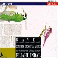 Maurice Ravel: Complete Orchestral Works von Eliahu Inbal