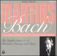 Bach: The English Suites, Nos. 1-3; Chromatic Fantasy & Fugue von João Carlos Martins