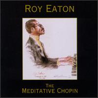 The Meditative Chopin von Roy Eaton