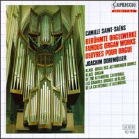 Camille Saint-Saëns: Famous Organ Works von Joachim Dorfmuller