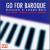 Go for Baroque: Highlights of Baroque Music von Various Artists