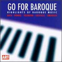 Go for Baroque: Highlights of Baroque Music von Various Artists