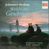 Johannes Brahms: Secular Chants von Horst Neumann