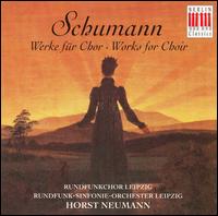Schumann: Works for Choir von Horst Neumann