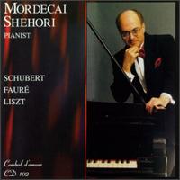 Mordecai Shehori plays Schubert, Fauré & Liszt von Mordecai Shehori