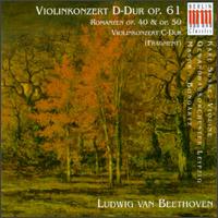 Beethoven: Violinkonzert D-Dur op. 61; Romanzen op. 40 & 50; Violinkonzert C-Dur (Fragment) von Various Artists