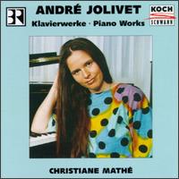 André Jolivet: Piano Works von Christiane Mathe