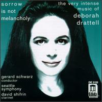 Drattell: Sorrow Is Not Melancholy/Clarinet Concerto-Fire Dances/Lilith/The Fire Within/Syzygy von Gerard Schwarz