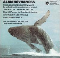 Alan Hovhaness: And God Created Great Whales; Concerto No. 8 for Orchestra; Anahid; Etc. von Alan Hovhaness