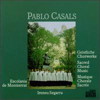 Casals: Sacred Choral Music von Pablo Casals