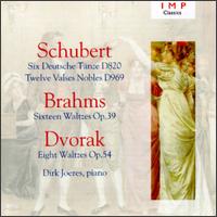 Schubert: Six Deutsche Tanze/Twelve Valses Nobles/Brahms: Sixteen Waltzes/Dvorák: Eight Waltzes von Various Artists
