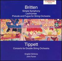 Britten: Simple Symphony; Lachrymae; Prelude & Fugue; Tippett: Concerto for double string orchestra von John Farrer