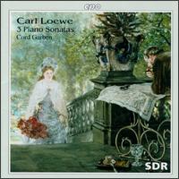 Carl Loewe: Piano Sonatas von Cord Garben