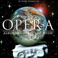 The Best Opera Album in the World...Ever von Various Artists
