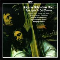 Bach: Apocryphal St. Luke Passion BWV.246, Anh.II,30 von Various Artists