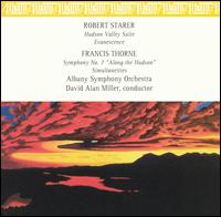 Robert Starer: Hudson Valley Suite; Evanescence; Francis Thorne: Symphony No. 7; Simultaneities von Various Artists